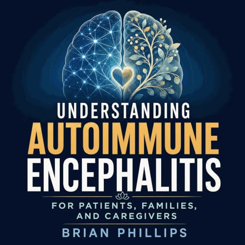 Cover of Understanding Autoimmune Encephalitis: For Patients, Families, and Caregivers