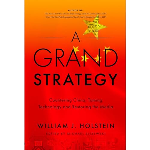 Cover of A Grand Strategy—Countering China, Taming Technology, and Restoring the Media