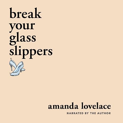 Cover of Break Your Glass Slippers