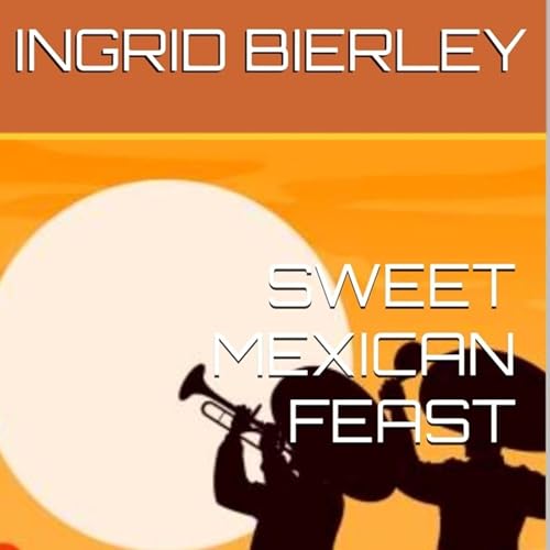 Cover of Sweet Mexican Feast