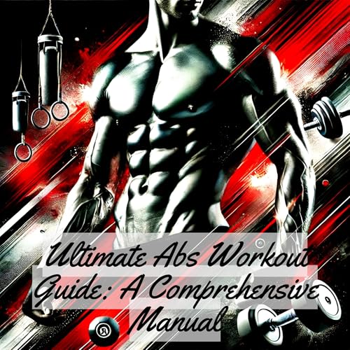 Cover of Ultimate Abs Workout Guide: A Comprehensive Manual