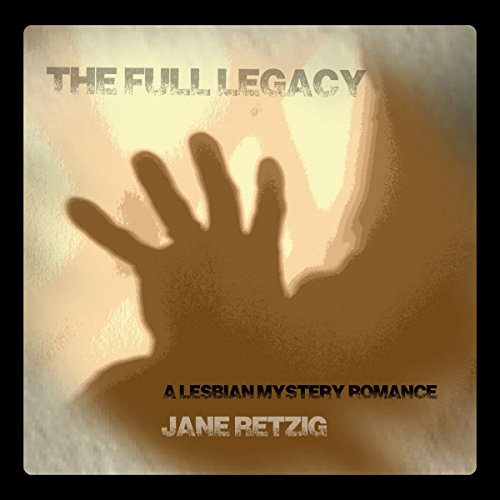 Cover of The Full Legacy: A Lesbian Mystery Romance