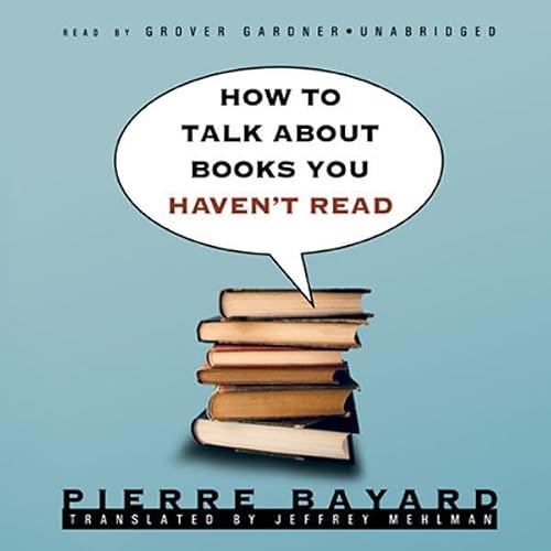 Cover of How to Talk about Books You Haven't Read