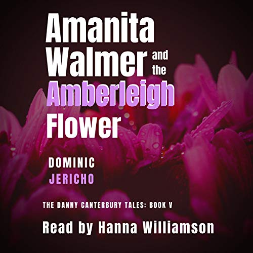 Cover of Amanita Walmer and the Amberleigh Flower