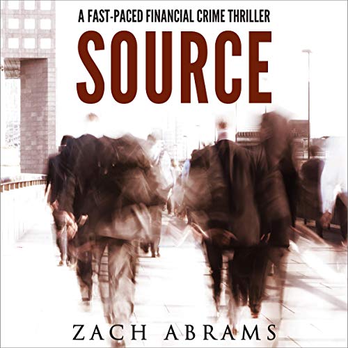 Cover of Source: A Fast-Paced Financial Crime Thriller