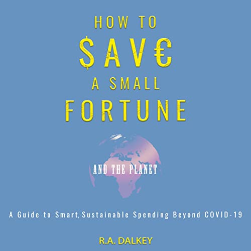 Cover of How To Save A Small Fortune - And The Planet