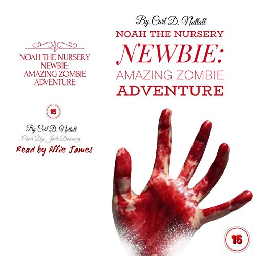 Cover of Noah the Nursery Newbie: Amazing Zombie Adventure