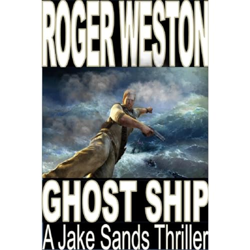 Cover of GHOST SHIP: A Jake Sands Action-Adventure Thriller