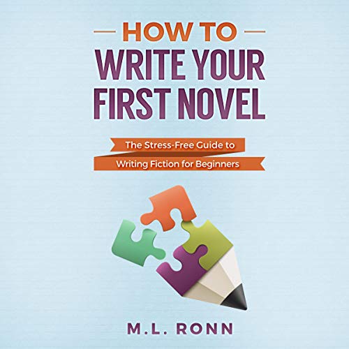 Cover of How to Write Your First Novel: The Stress-Free Guide to Writing Fiction for Beginners