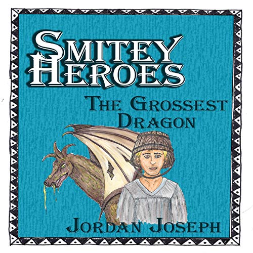 Cover of Smitey Heroes: The Grossest Dragon