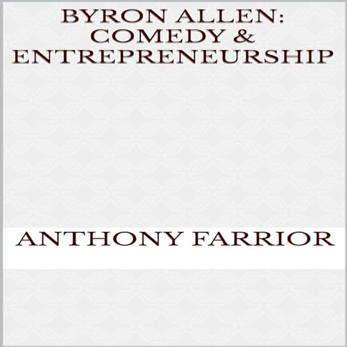 Cover of Byron Allen: Comedy & Entrepreneurship