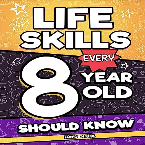 Cover of Life Skills Every 8 Year Old Should Know
