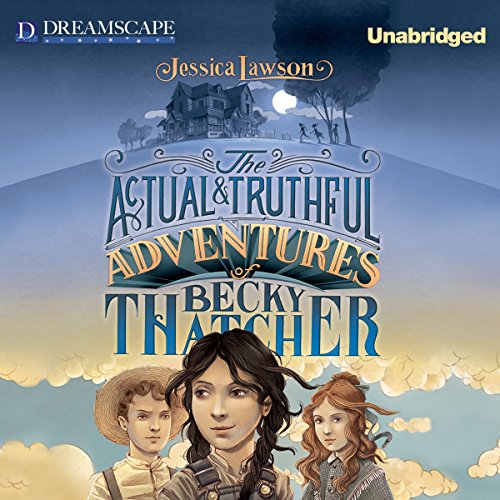 Cover of The Actual & Truthful Adventures of Becky Thatcher
