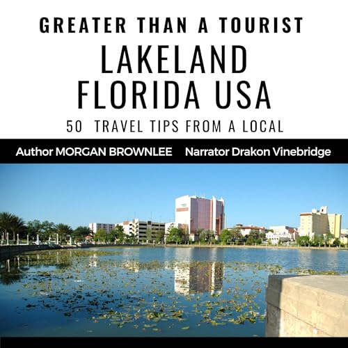 Cover of Greater than a Tourist: Lakeland Florida USA