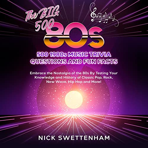 Cover of The Big 500 - 1980s Music Trivia and Fun Facts