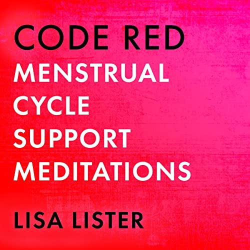 Cover of Code Red Menstrual Cycle Support Meditations