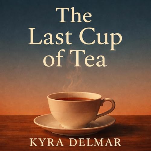 Cover of The Last Cup of Tea