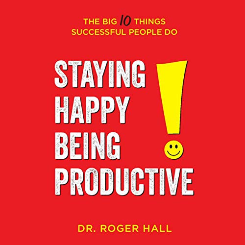 Cover of Staying Happy, Being Productive