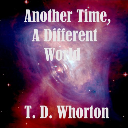 Cover of Another Time, A Different World