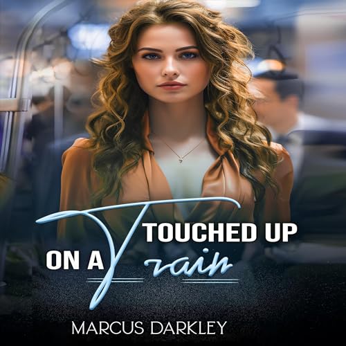 Cover of Touched Up on a Train