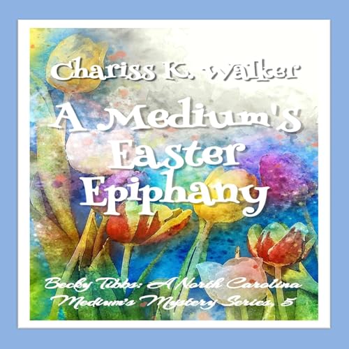 Cover of A Medium's Easter Epiphany