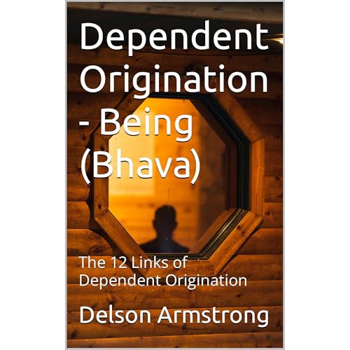 Cover of Dependent Origination - Being (Bhava)
