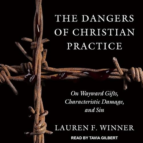 Cover of The Dangers of Christian Practice