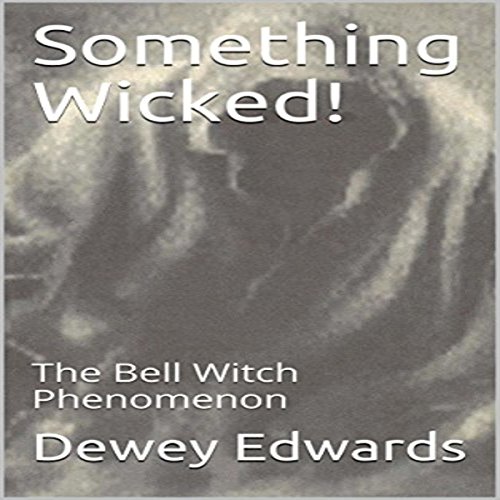 Cover of Something Wicked!: The Bell Witch Phenomenon