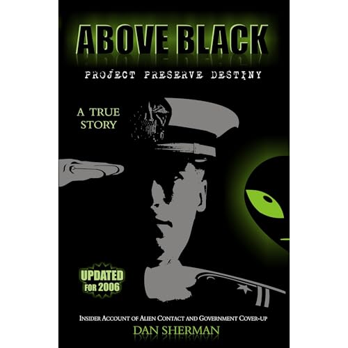 Cover of ABOVE BLACK - Project Preserve Destiny - An Insider's Account of Alien Contact and Government Coverup
