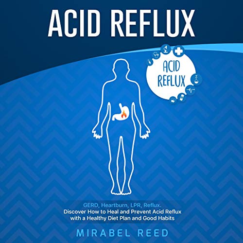 Cover of Acid Reflux: GERD, Heartburn, LPR, Reflux