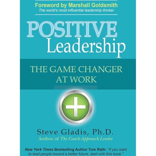 Cover of Positive Leadership: The Game Changer at Work