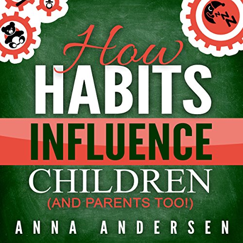 Cover of How habits influence children, and parents too!