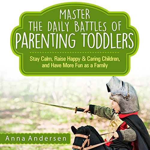 Cover of Master the Daily Battles of Parenting Toddlers
