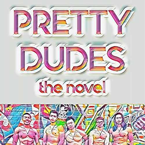 Cover of Pretty Dudes: The Novel