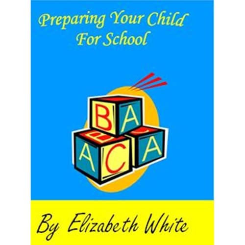 Cover of Preparing your Child for School; Reading ,Writing, Math and Craft activities for young children.