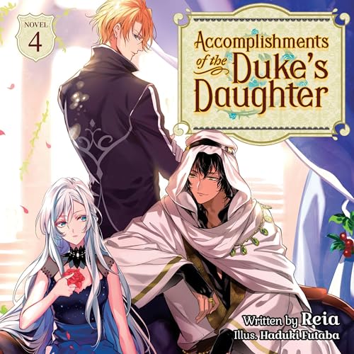 Cover of Accomplishments of the Duke's Daughter (Light Novel), Vol. 4