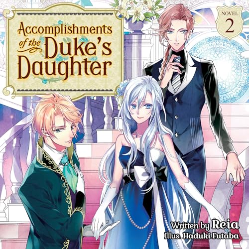 Cover of Accomplishments of the Duke's Daughter (Light Novel), Vol. 2