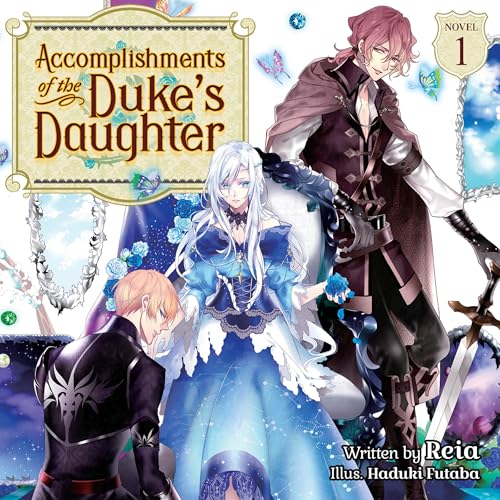Cover of Accomplishments of the Duke's Daughter (Light Novel), Vol. 1