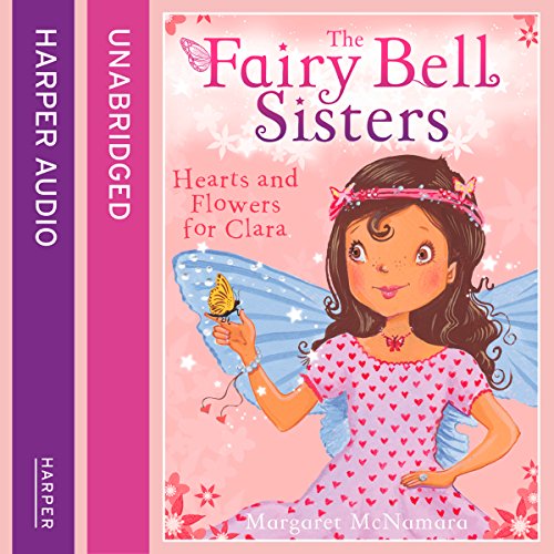 Cover of The Fairy Bell Sisters: Hearts and Flowers for Clara