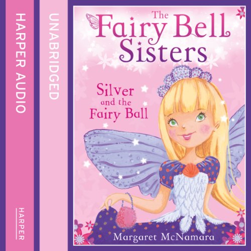 Cover of The Fairy Bell Sisters: Silver and the Fairy Ball