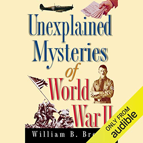 Cover of Unexplained Mysteries of World War II