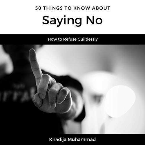 Cover of 50 Things to Know About Saying No: How to Refuse Guiltlessly