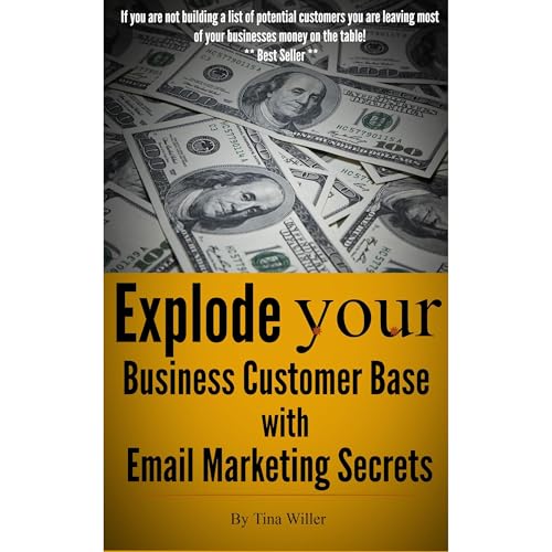 Cover of Explode Your Business Customer Base with Email Marketing Secrets