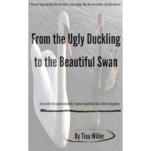 Cover of From the Ugly Duckling to the Beautiful Swan