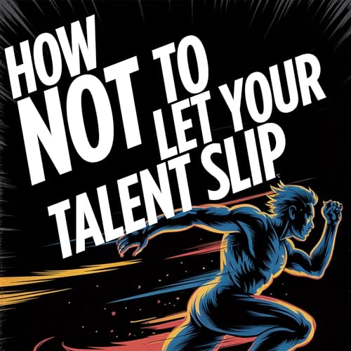 Cover of How Not to Let Your Talent Slip