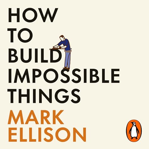 Cover of How to Build Impossible Things