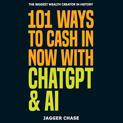 Cover of 101 Ways to Cash In Now with ChatGPT & AI