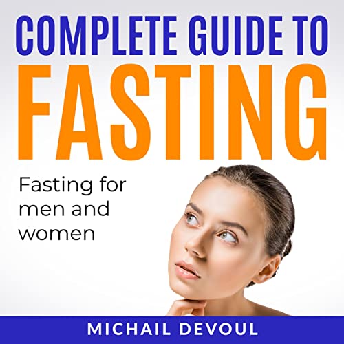 Cover of Complete Guide to Fasting - Fasting for Men and Women