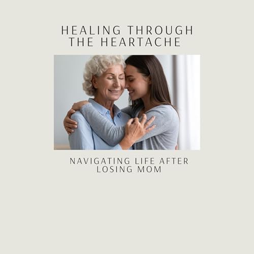 Cover of Healing Through the Heartache