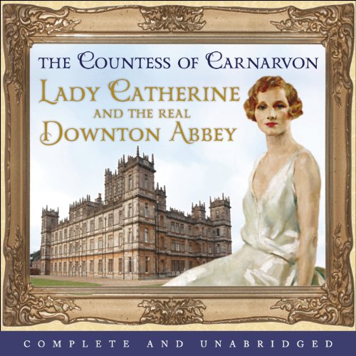 Cover of Lady Catherine and the Real Downton Abbey